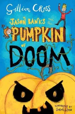 , Sarah Horne Gillian Cross: Jason Banks and the Pumpkin of Doom [2023] paperback